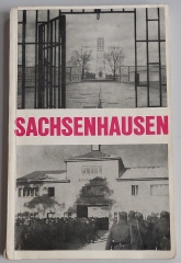 Sachsenhausen. Dokumente, Aussagen, Forschungsergebnisse über das ehemalige Konzentrationslager Sachsenhausen.